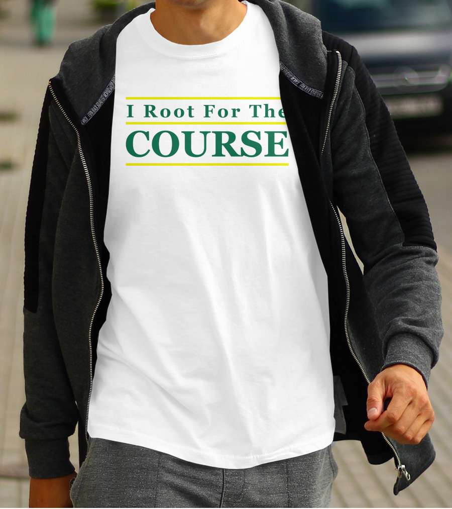 I Root For The Course Golf Enthusiast T-Shirt