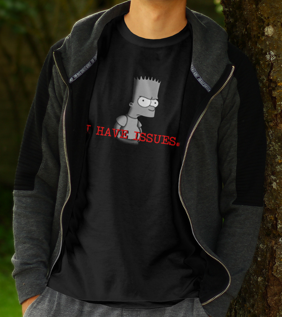 I HAVE ISSUES Bart Simpson T-Shirt