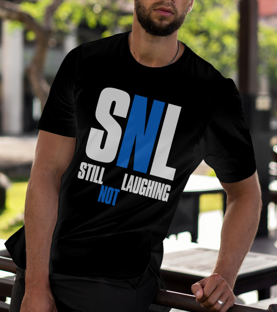 SNL Still Not Laughing T-Shirt
