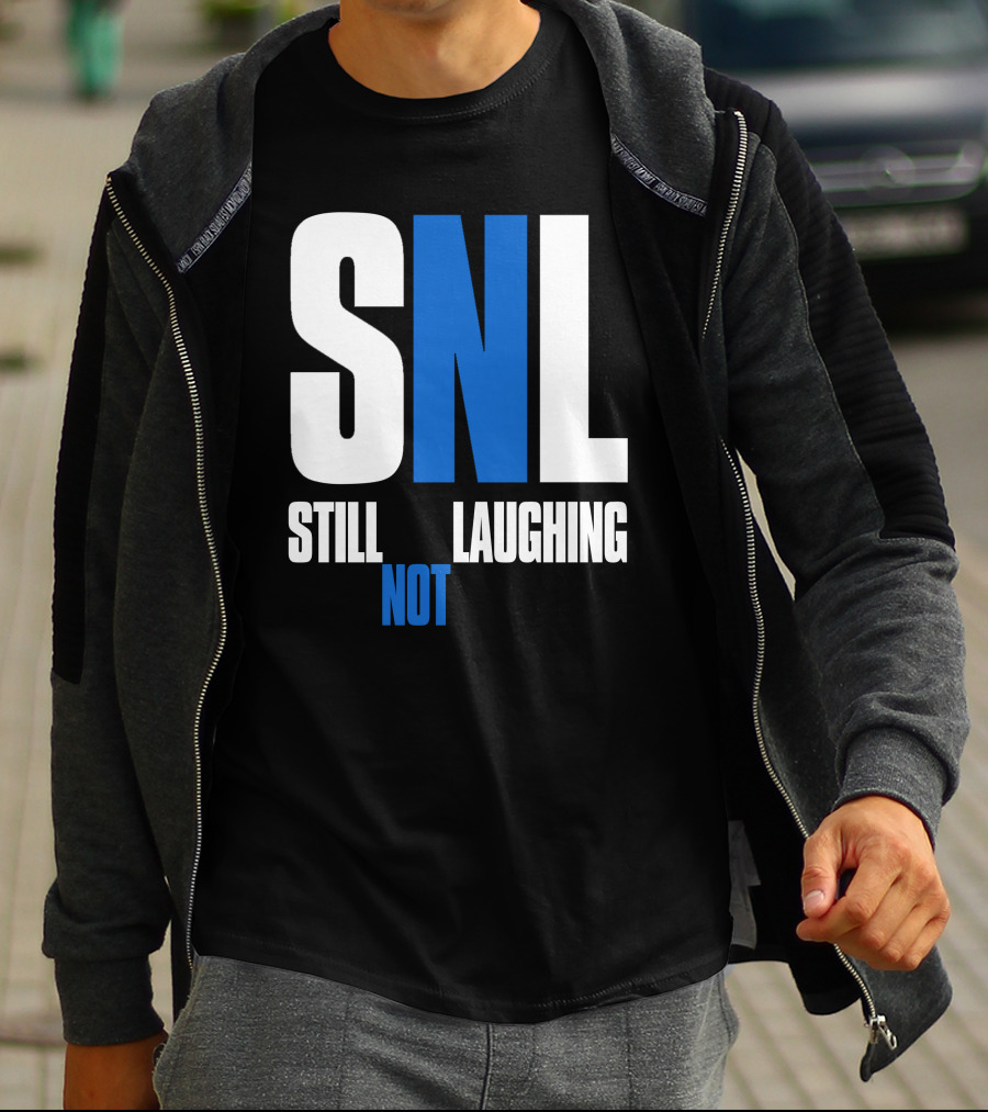 SNL Still Not Laughing T-Shirt