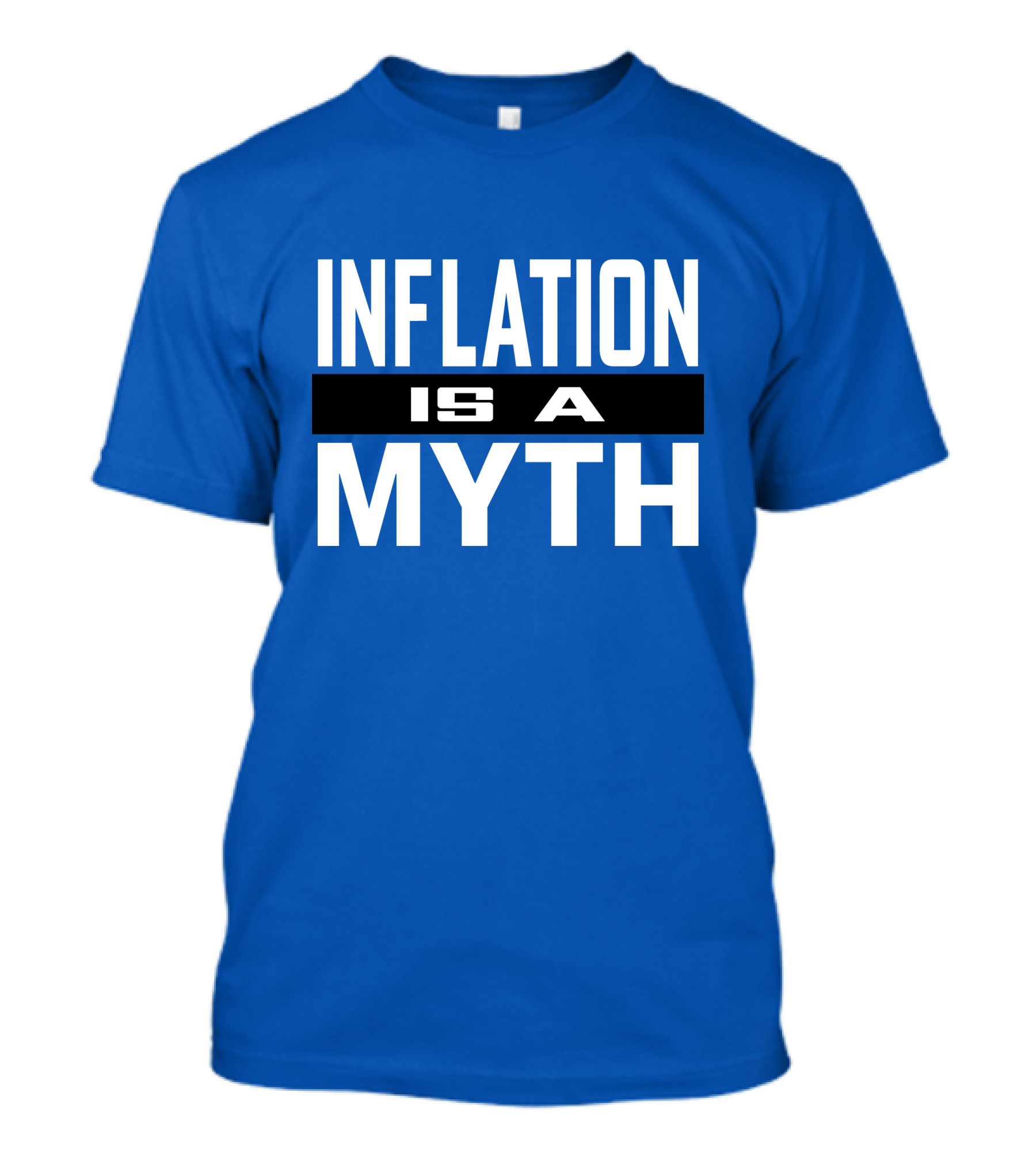 Inflation Is A Myth Bold White T-Shirt