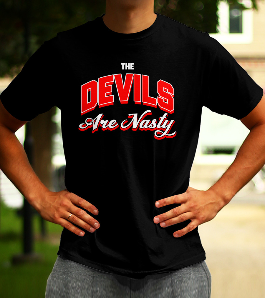 The Devils Are Nasty Bold Red Lettering T-Shirt