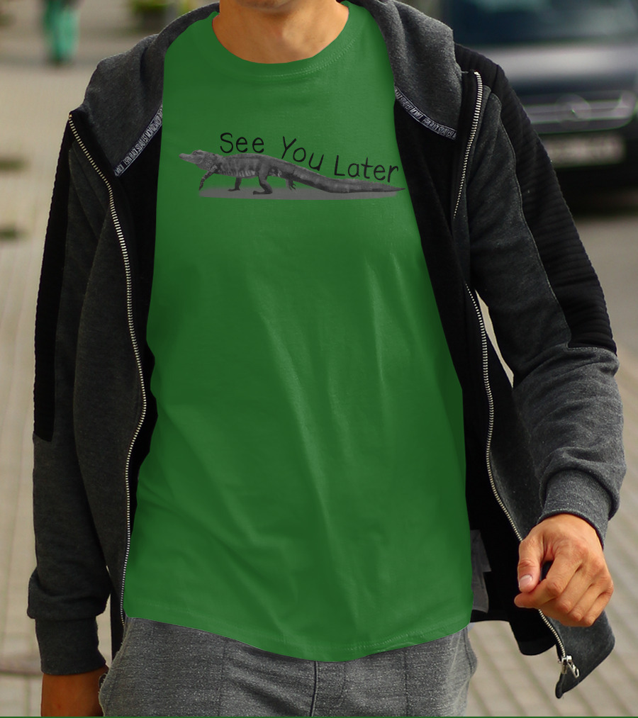 See You Later Alligator T-Shirt