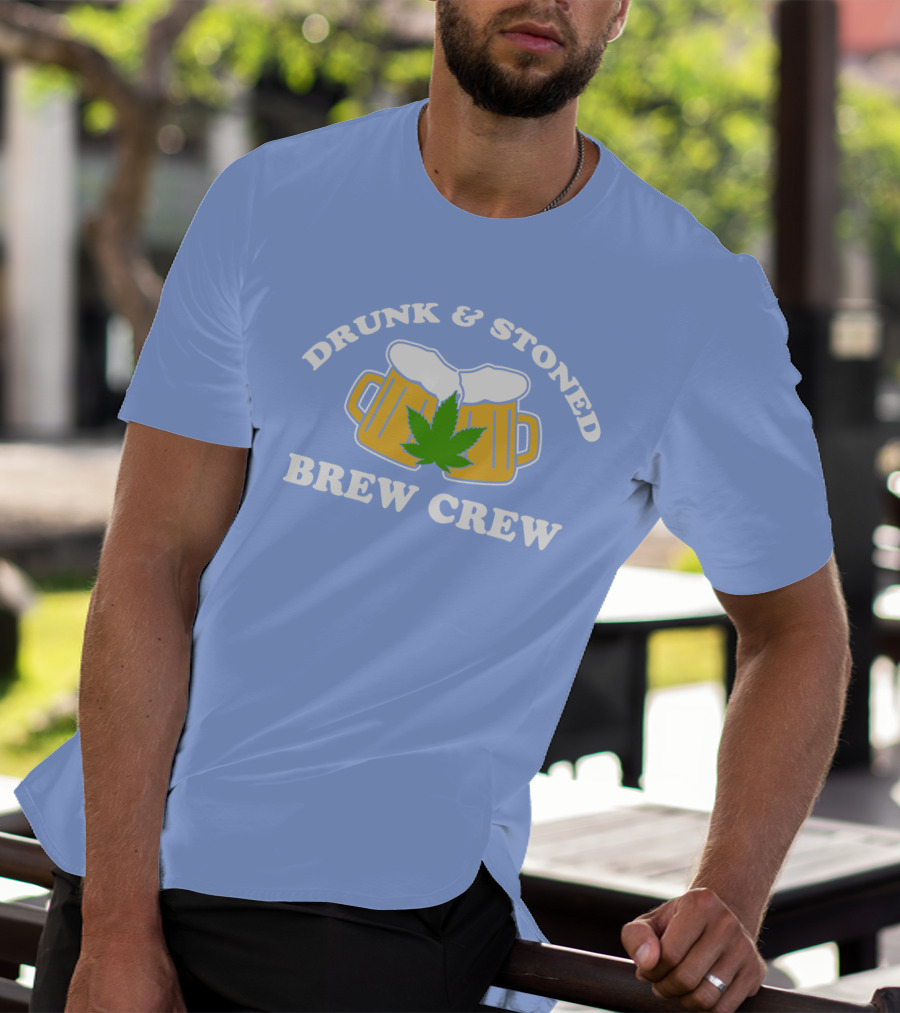 Drunk And Stoned Brew Crew Beer Mugs Cannabis Leaf T-Shirt