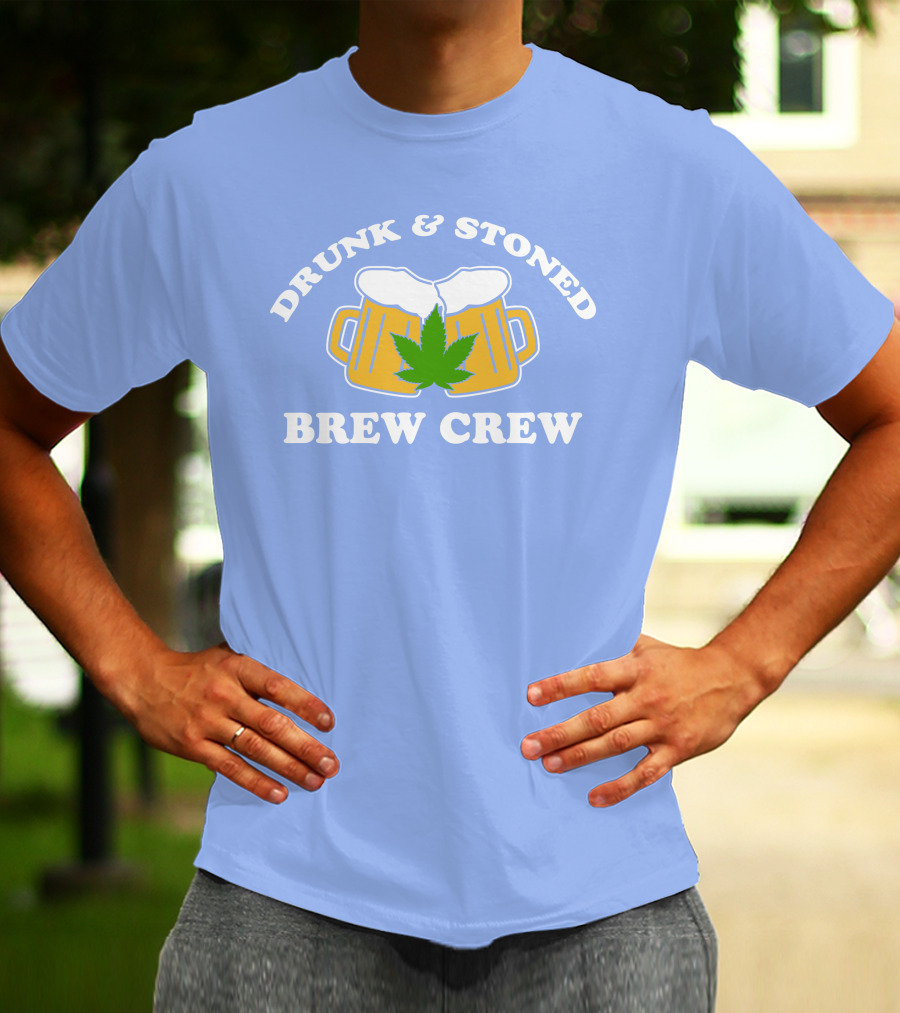 Drunk And Stoned Brew Crew Beer Mugs Cannabis Leaf T-Shirt