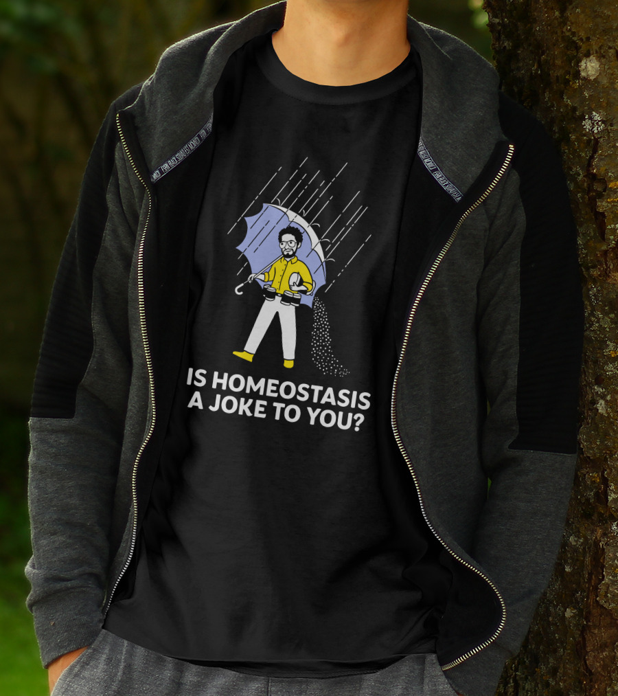 Is Homeostasis A Joke To You Rain Guy Holding Umbrella Balancing Cups T-Shirt