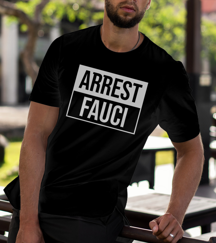 Arrest Fauci Controversial T-Shirt