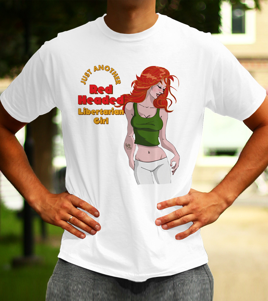 Just Another Red Headed Libertarian Girl T-Shirt