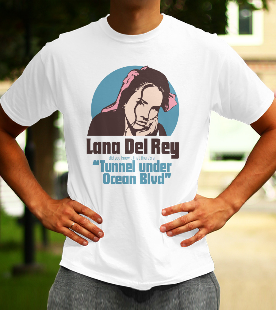 Lana Del Rey Did You Know That There's A Tunnel Under Ocean Blvd T-Shirt