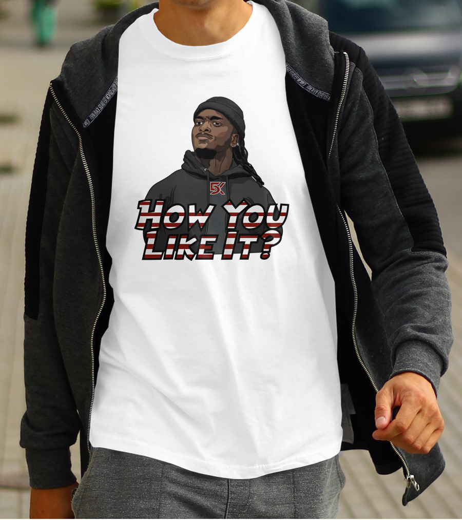 How You Like It Question Style Hoodie 5K T-Shirt