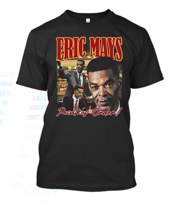 Eric Mays Point Of Order T-Shirt