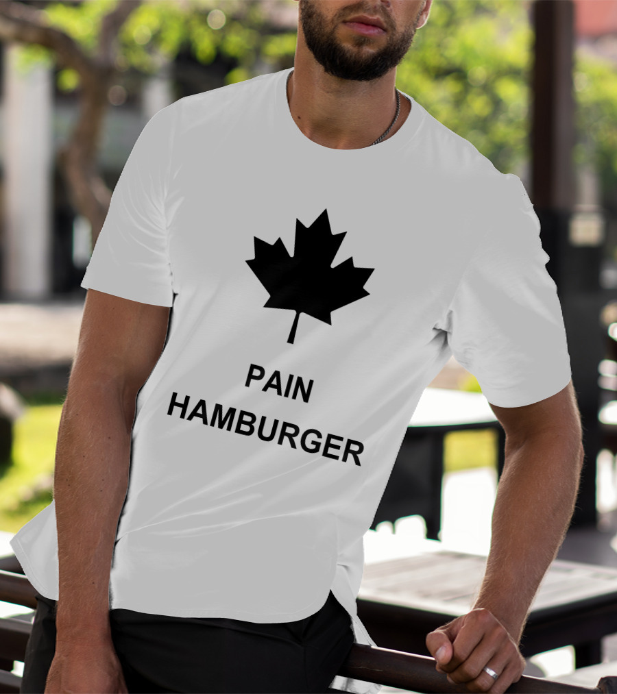 Pain Hamburger Maple Leaf T-Shirt
