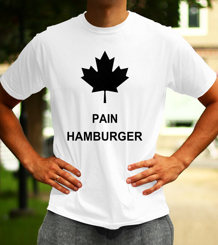Pain Hamburger Maple Leaf T-Shirt