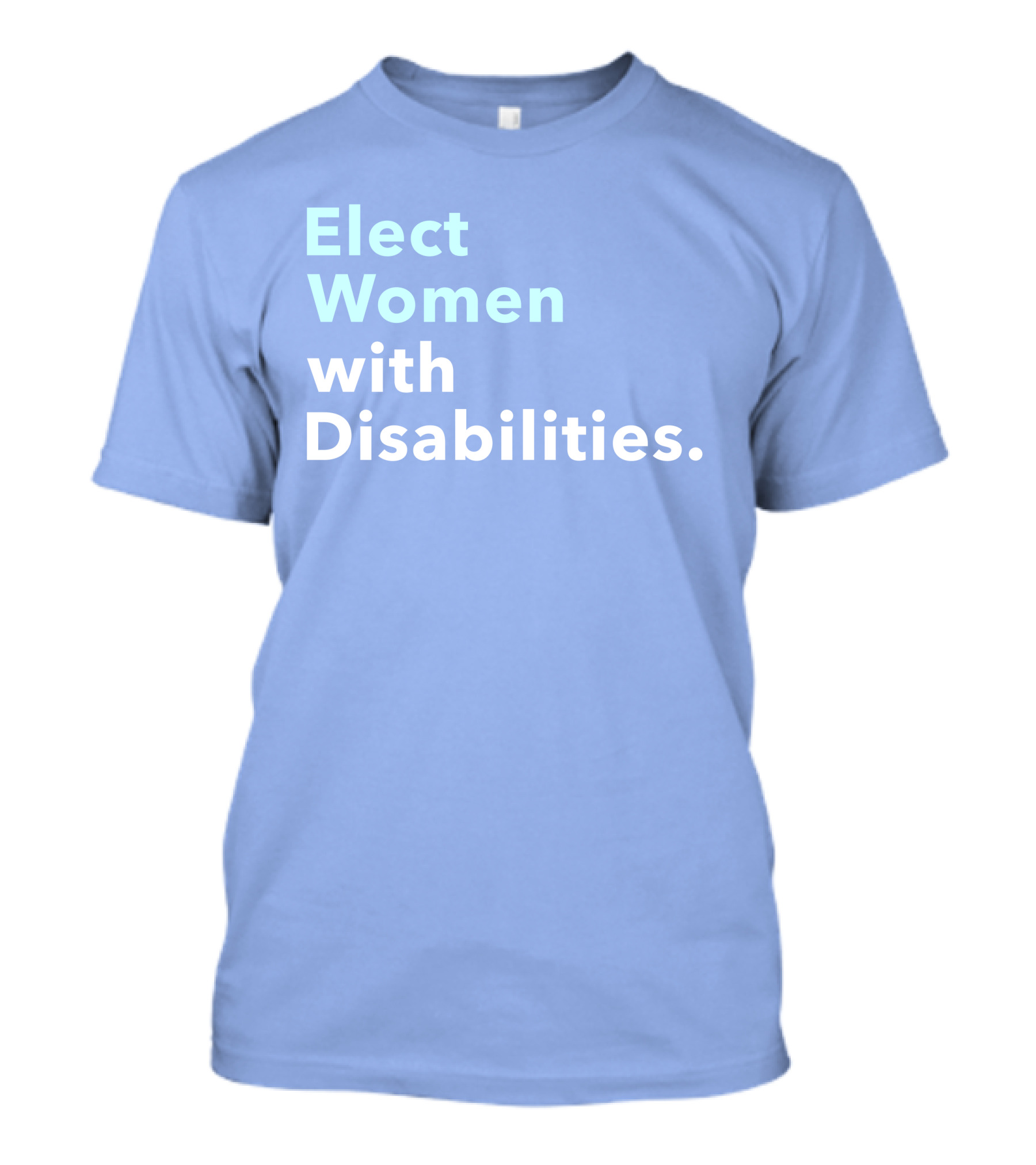 Elect Women With Disabilities Empowerment Advocacy T-Shirt