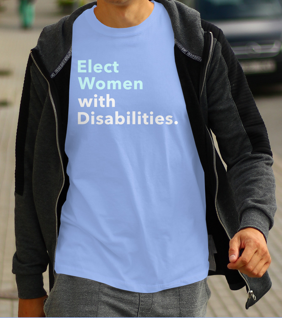 Elect Women With Disabilities Empowerment Advocacy T-Shirt