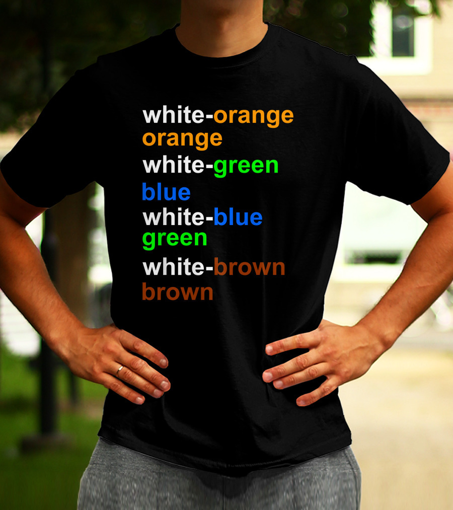 White-orange Orange White-green Blue White-blue Green White-brown Brown T-Shirt