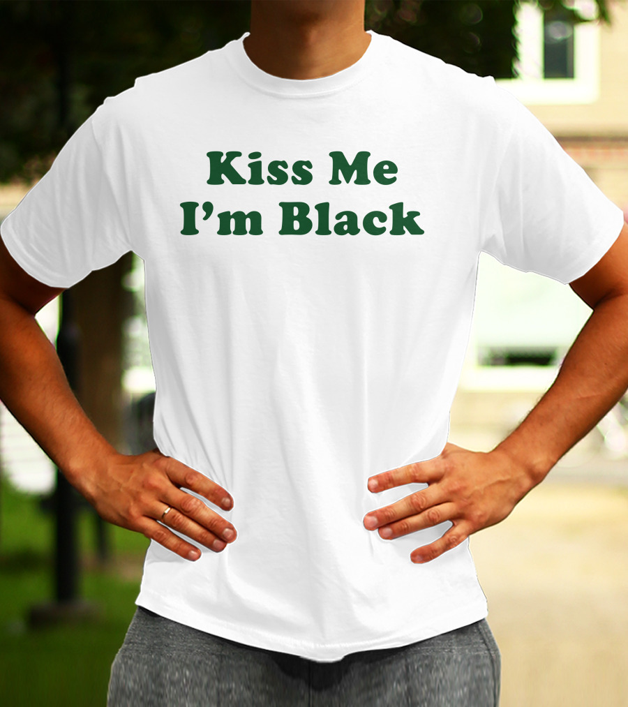 Kiss Me I'm Black T-Shirt