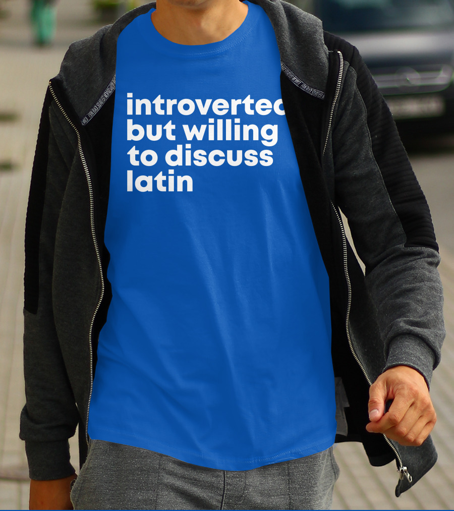 Introverted But Willing To Discuss Latin Blue T-Shirt