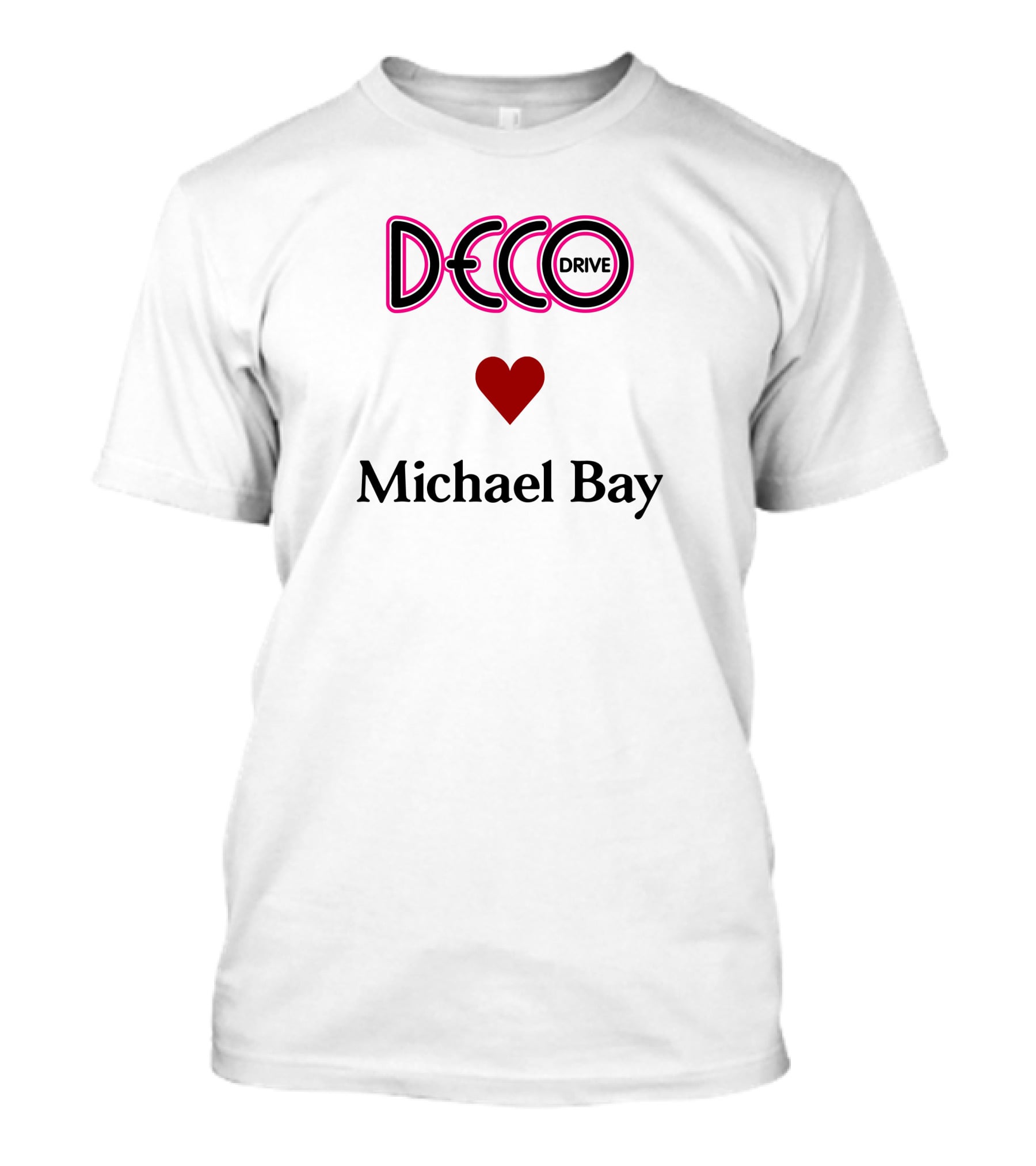Deco Drive Love Michael Bay Text T-Shirt
