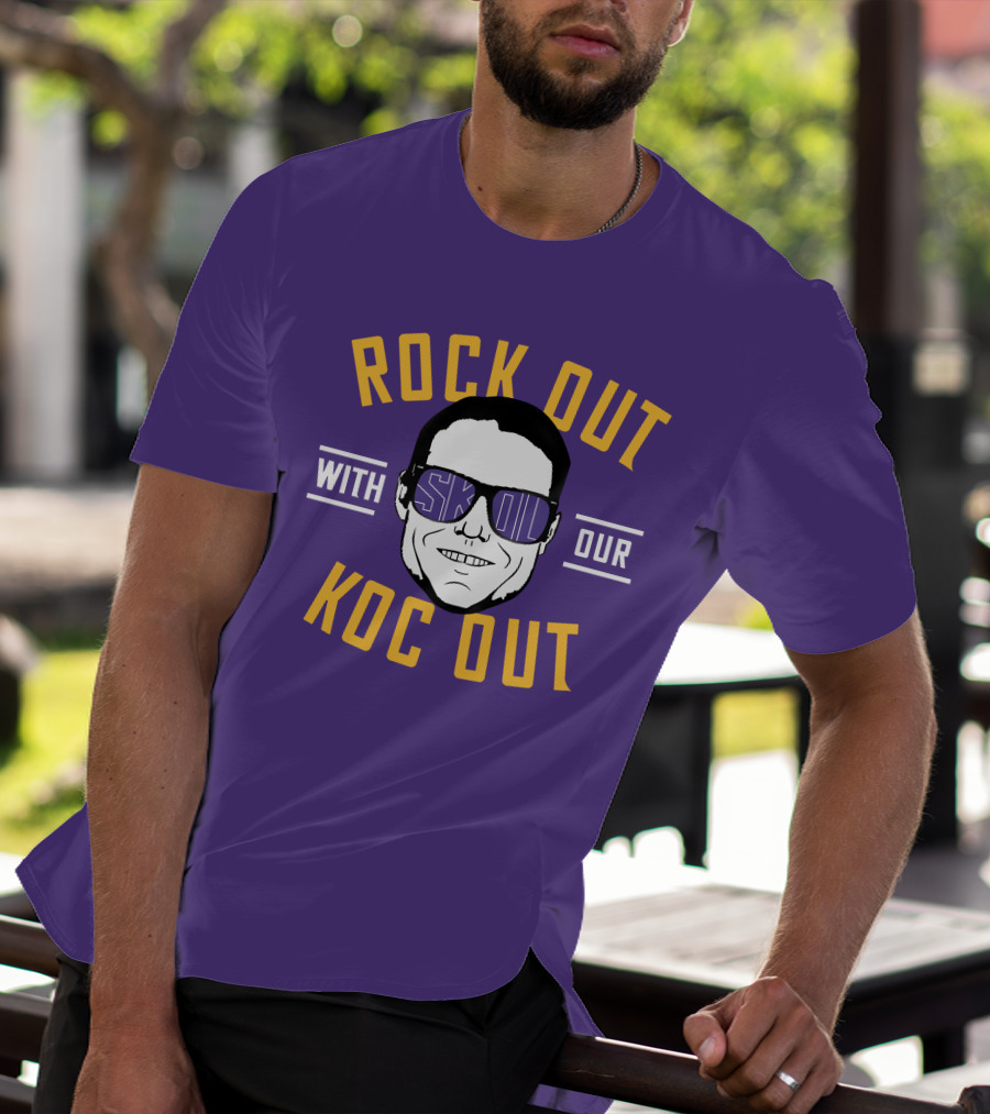 ROCK OUT WITH SKOL OUR KOC OUT T-Shirt