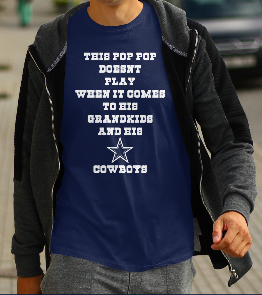 This Pop Pop Doesn't Play When It Comes To His Grandkids And His Cowboys Star T-Shirt