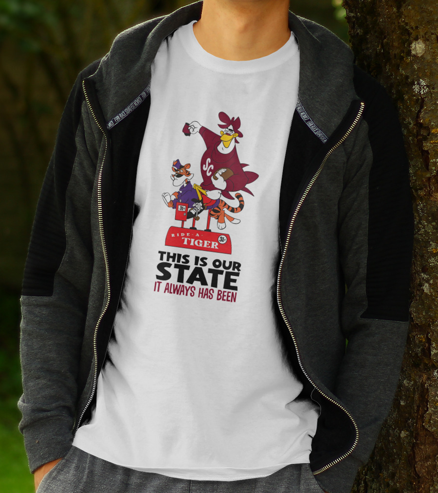 Ride-A-Tiger SC This Is Our State It Always Has Been T-Shirt