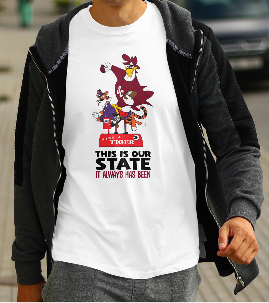 Ride-A-Tiger SC This Is Our State It Always Has Been T-Shirt