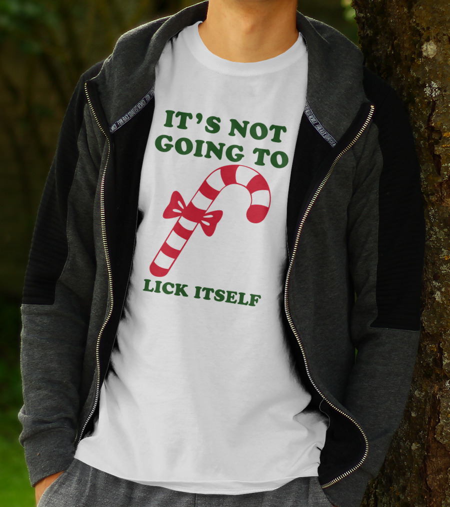 Candy Cane Humor It's Not Going To Lick Itself T-Shirt