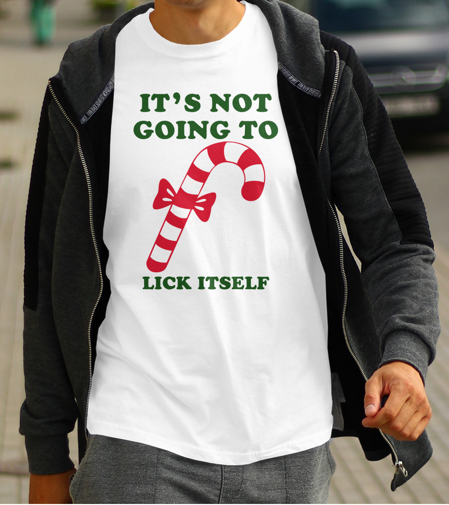 Candy Cane Humor It's Not Going To Lick Itself T-Shirt