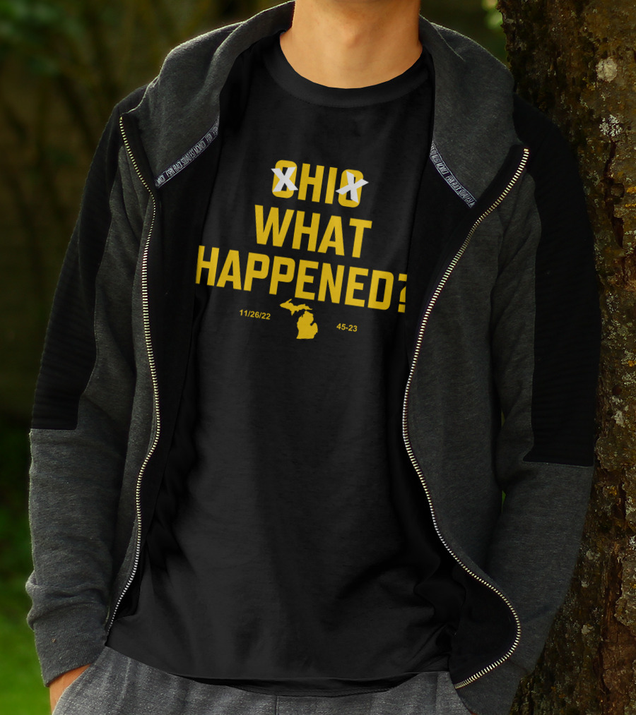 Ohio Xichigan What Happened 11/26/22 45-23 T-Shirt