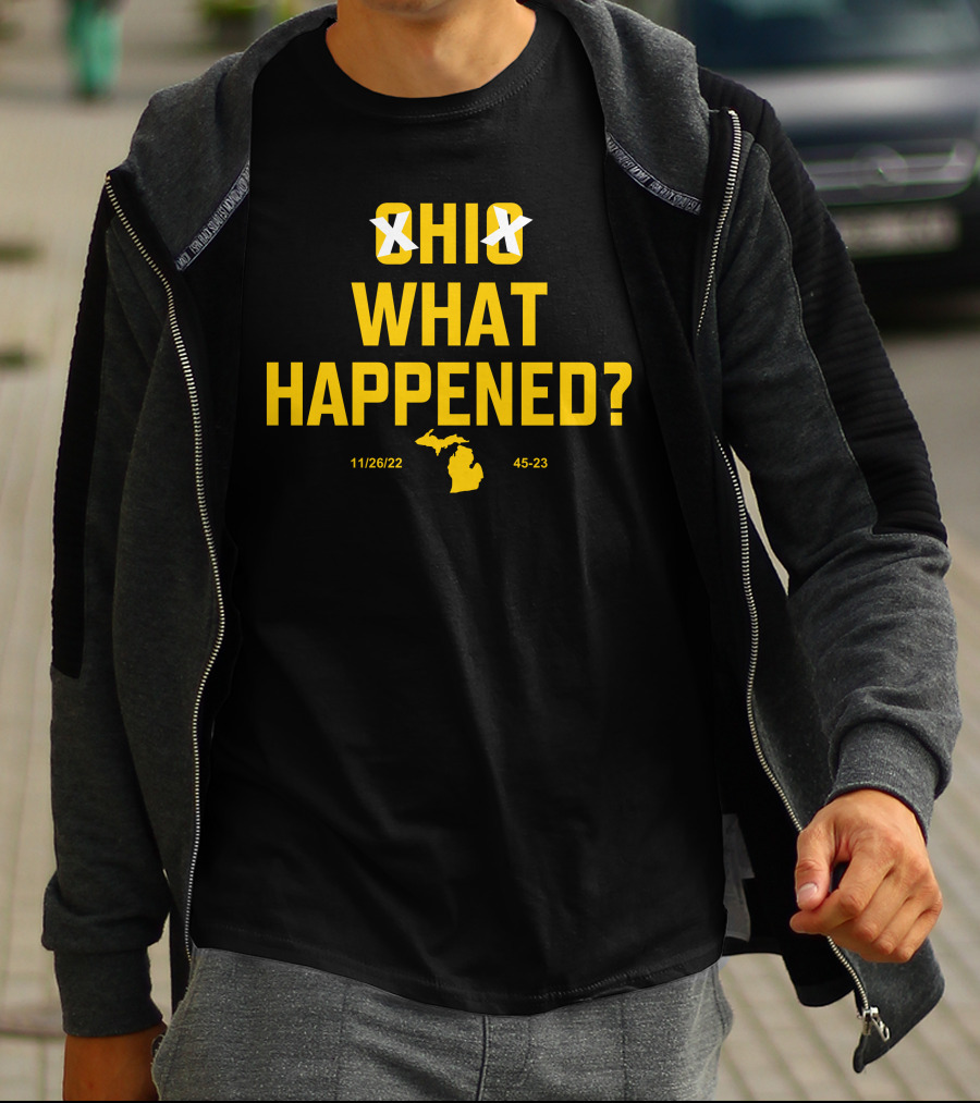 Ohio Xichigan What Happened 11/26/22 45-23 T-Shirt