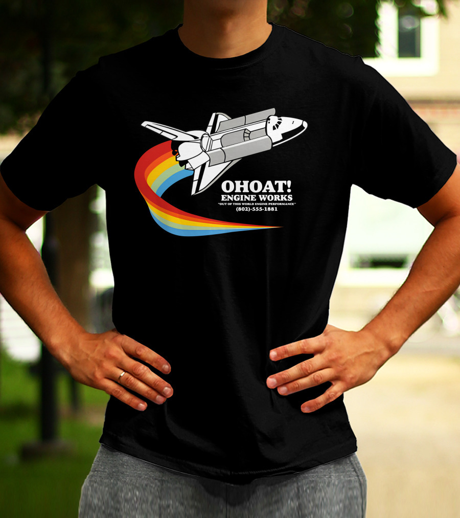 Ohoat Engine Works Out Of This World Engine Performance Shuttle Rainbow (802) 555-1881 T-Shirt