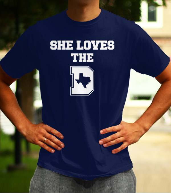 She Loves The Dallas Cowboys Texas Map And D T-Shirt