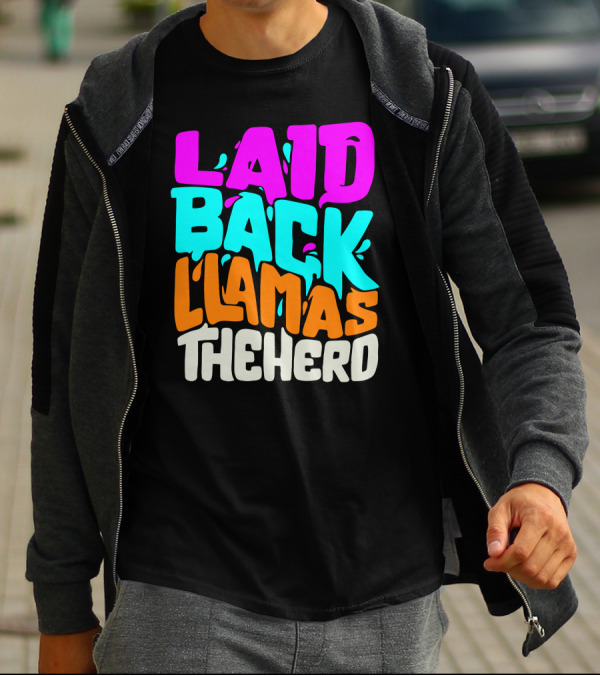 Laid Back Llamas The Herd Vibrant Typography T-Shirt