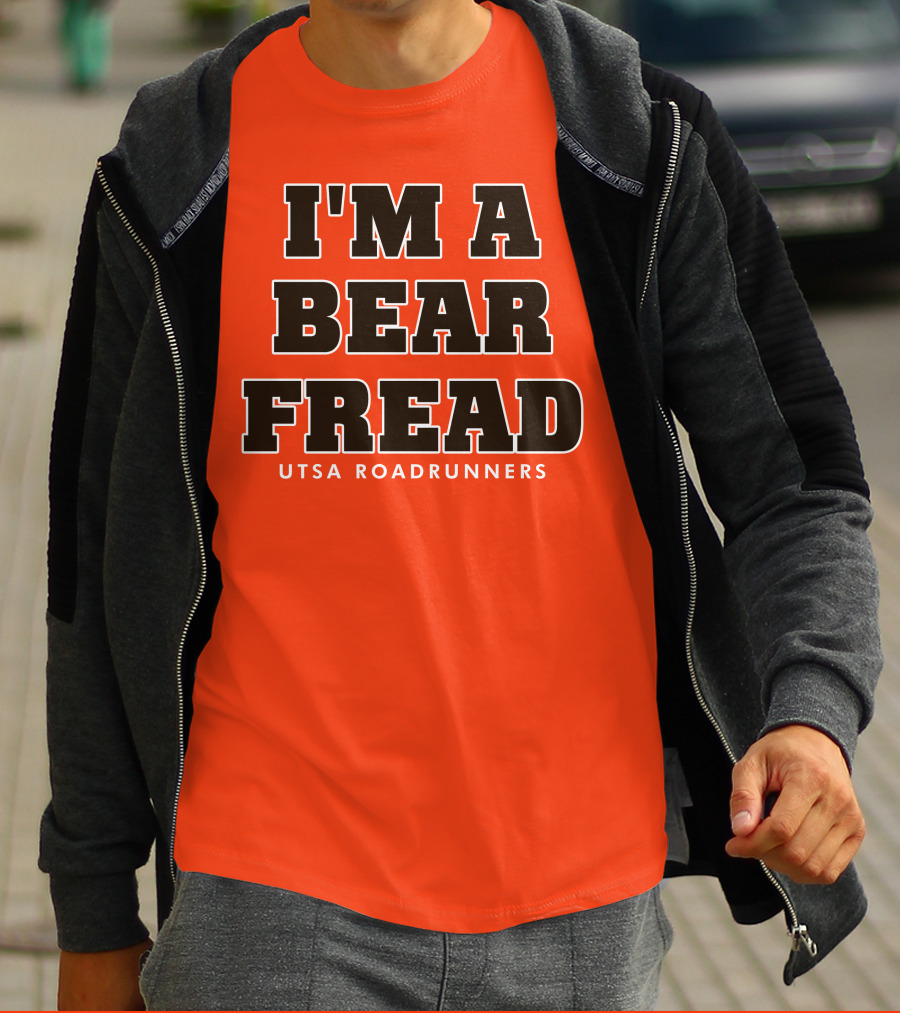 I'm A Bear Fread UTSA Roadrunners T-Shirt