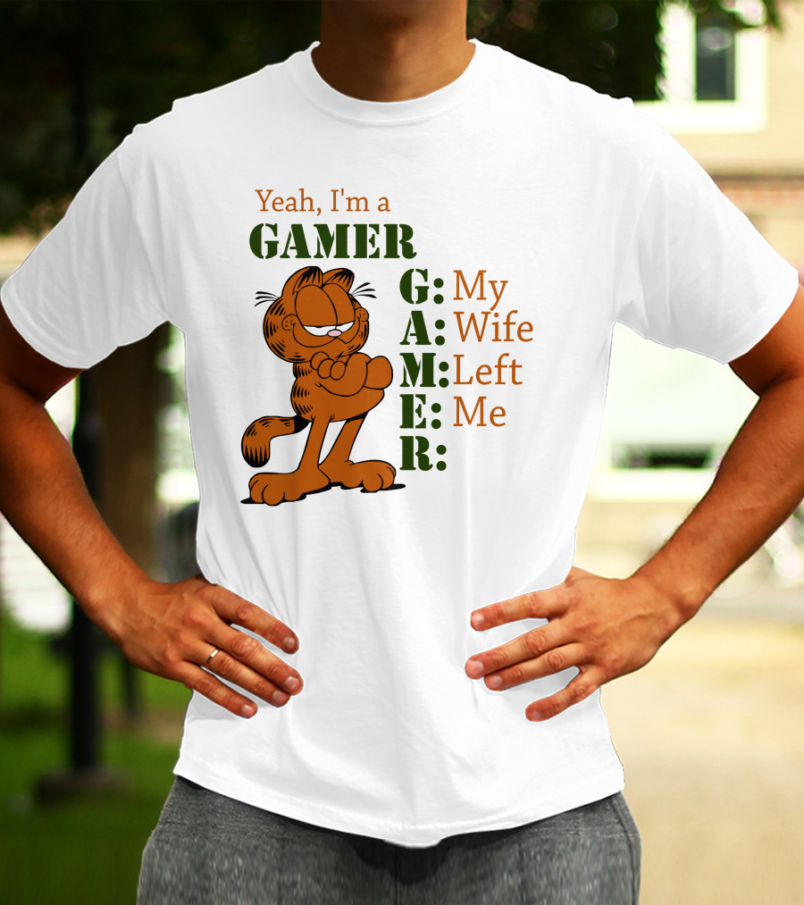 Yeah I'm A Gamer My Wife Left Me Garfield T-Shirt
