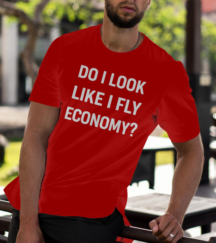 Do I Look Like I Fly Economy Red T-Shirt
