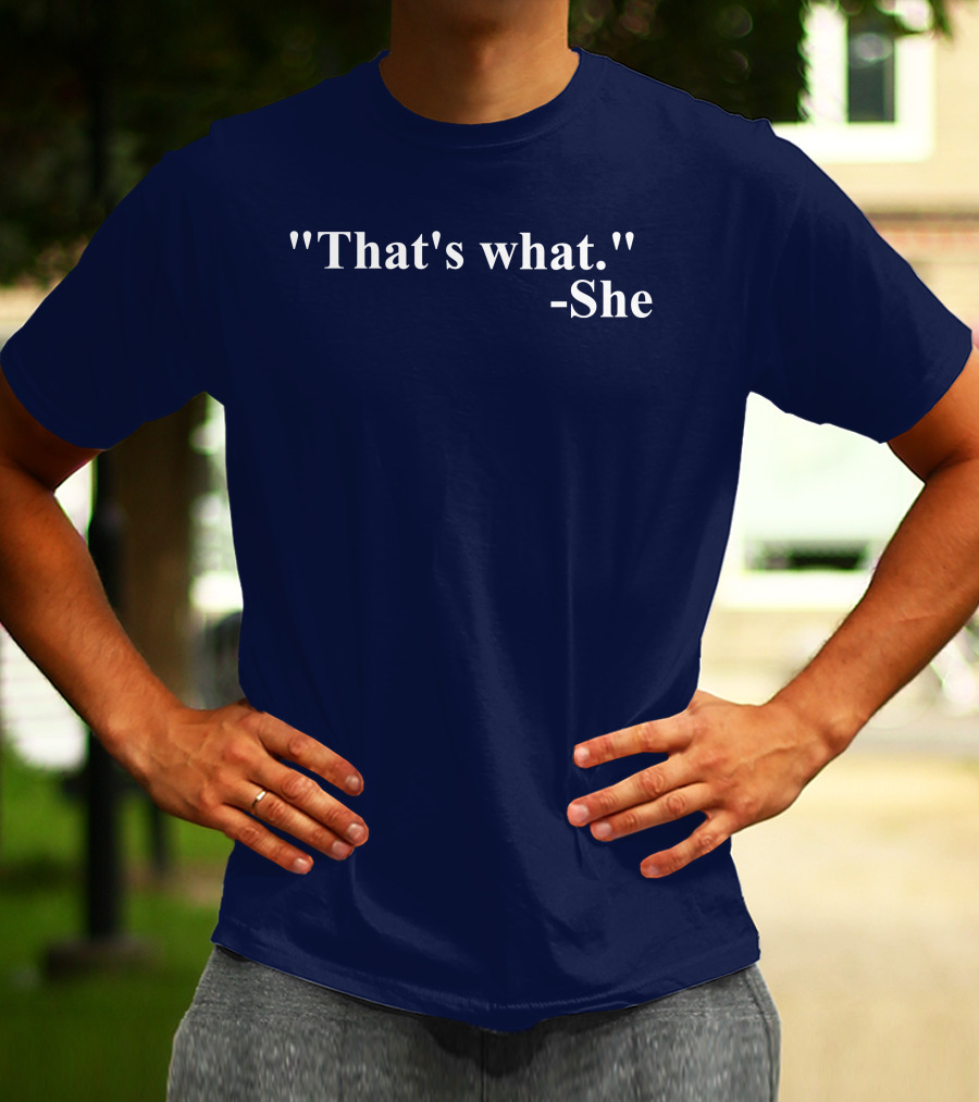 Mike Madrid That's What She T-Shirt