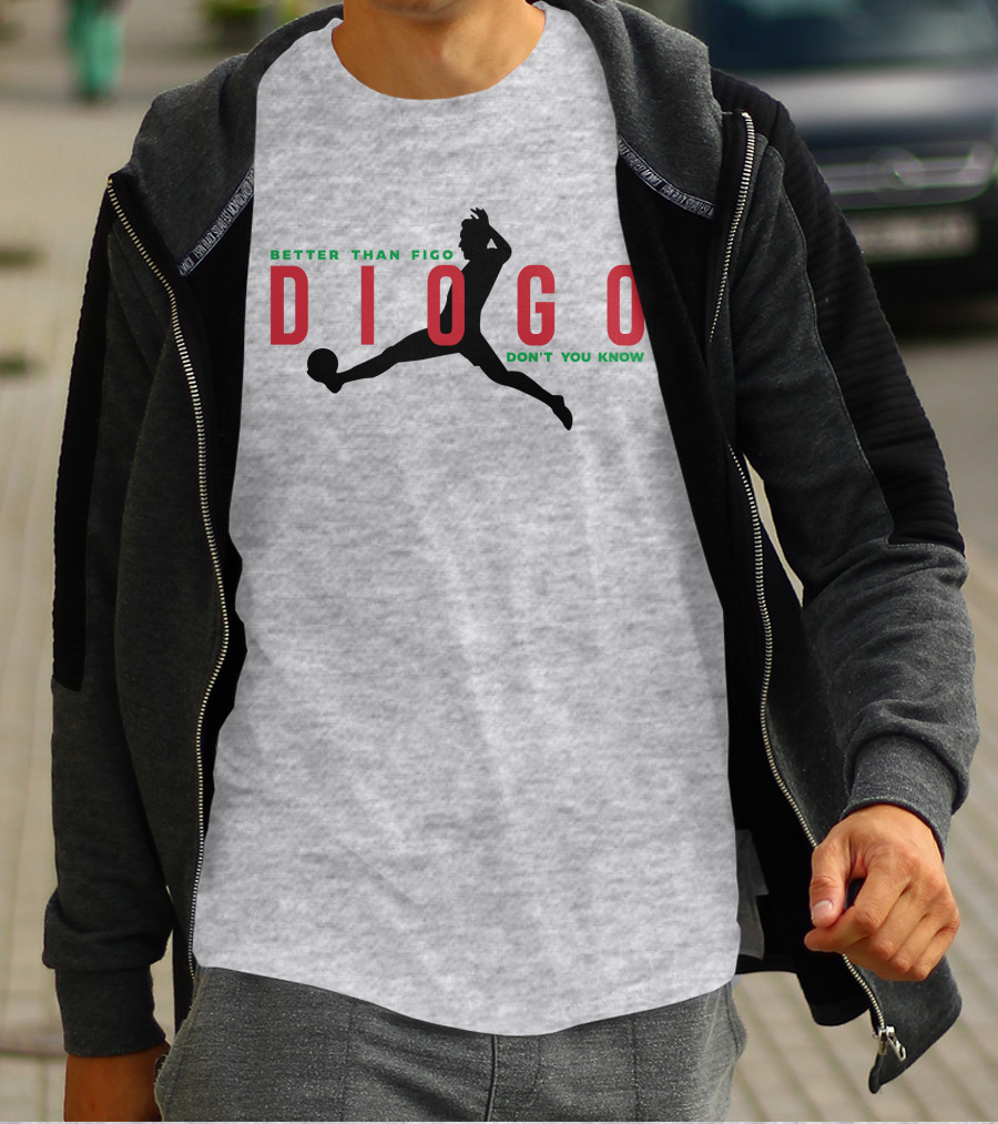 Better Than Figo Diogo Don't You Know T-Shirt