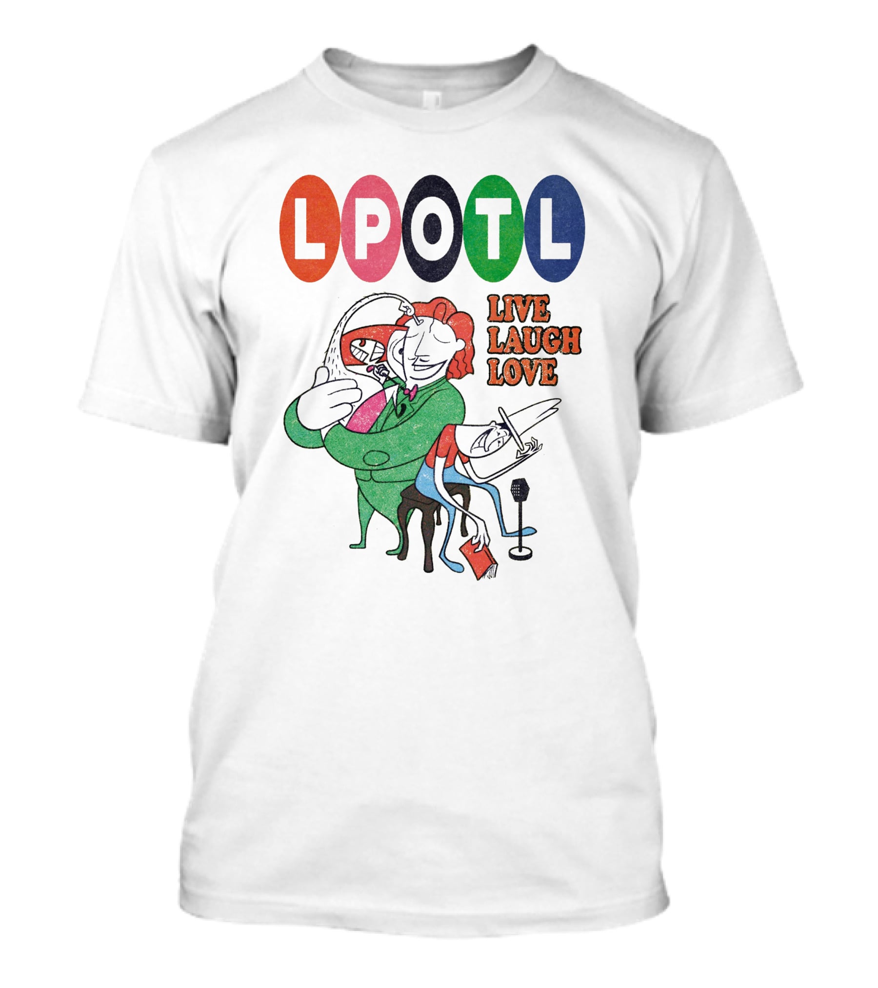 Lpotl Live Laugh Love Last Podcast On The Left Merch T-Shirt