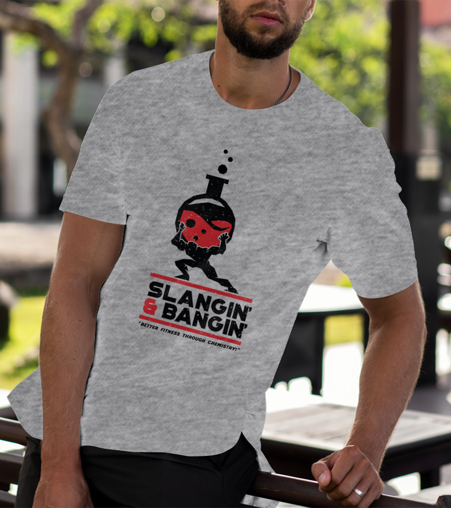 Slangin And Bangin Better Fitness Through Chemistry Weightlifting Flask T-Shirt
