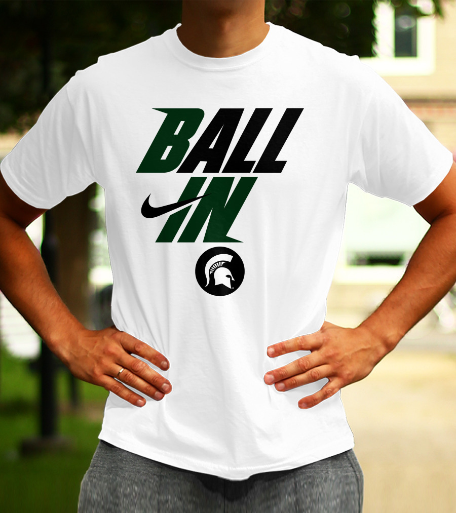 Ball In Michigan State Spartans T-Shirt