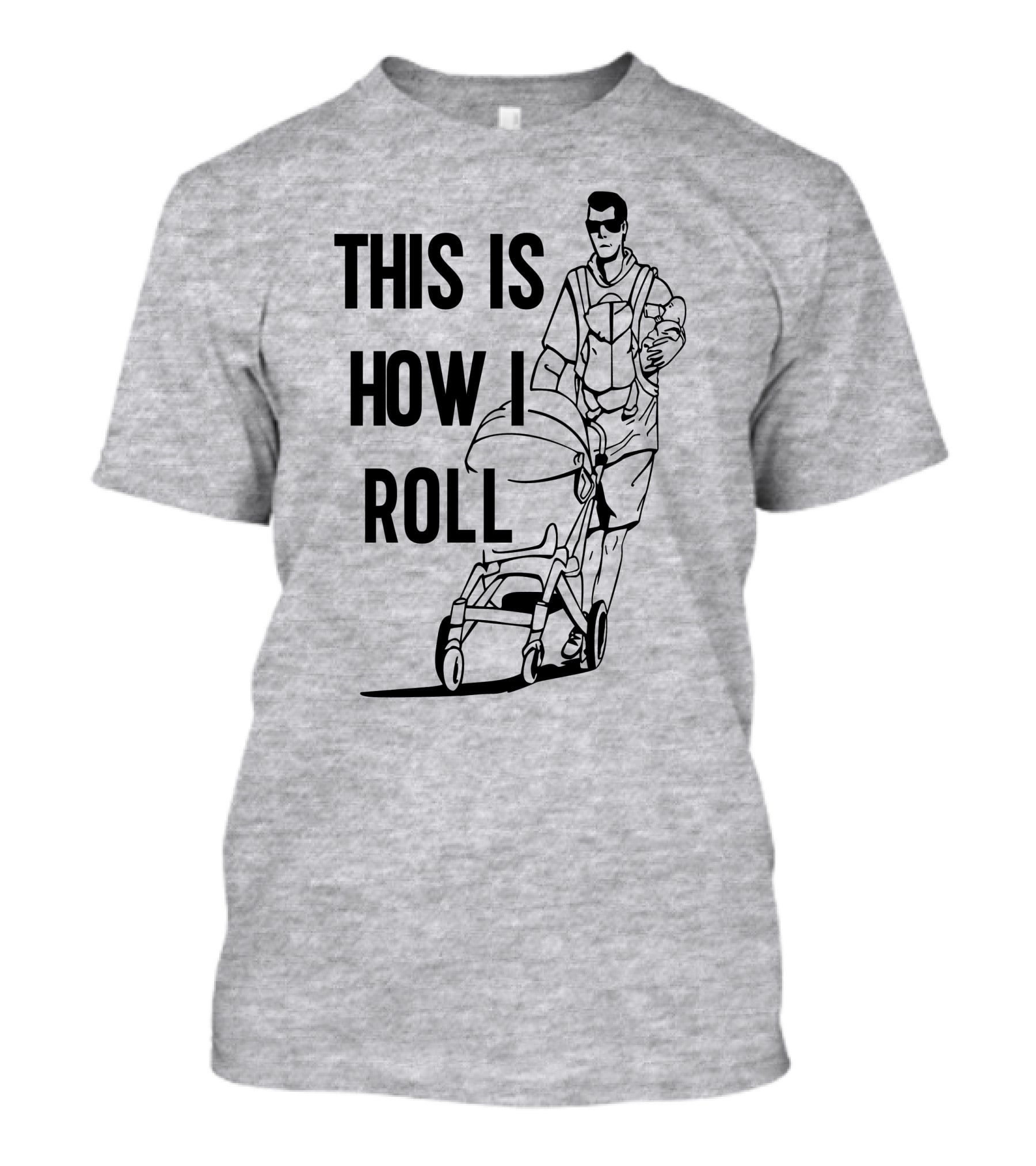 Aaron Hoyland This Is How I Roll Dad Pushing Stroller With Baby T-Shirt