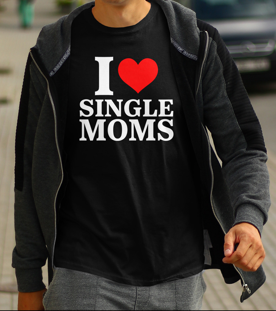 I Love Single Moms Terror Luca Dubs.Co T-Shirt