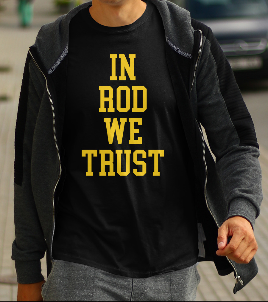 Blue By 90 In Rod We Trust T-Shirt
