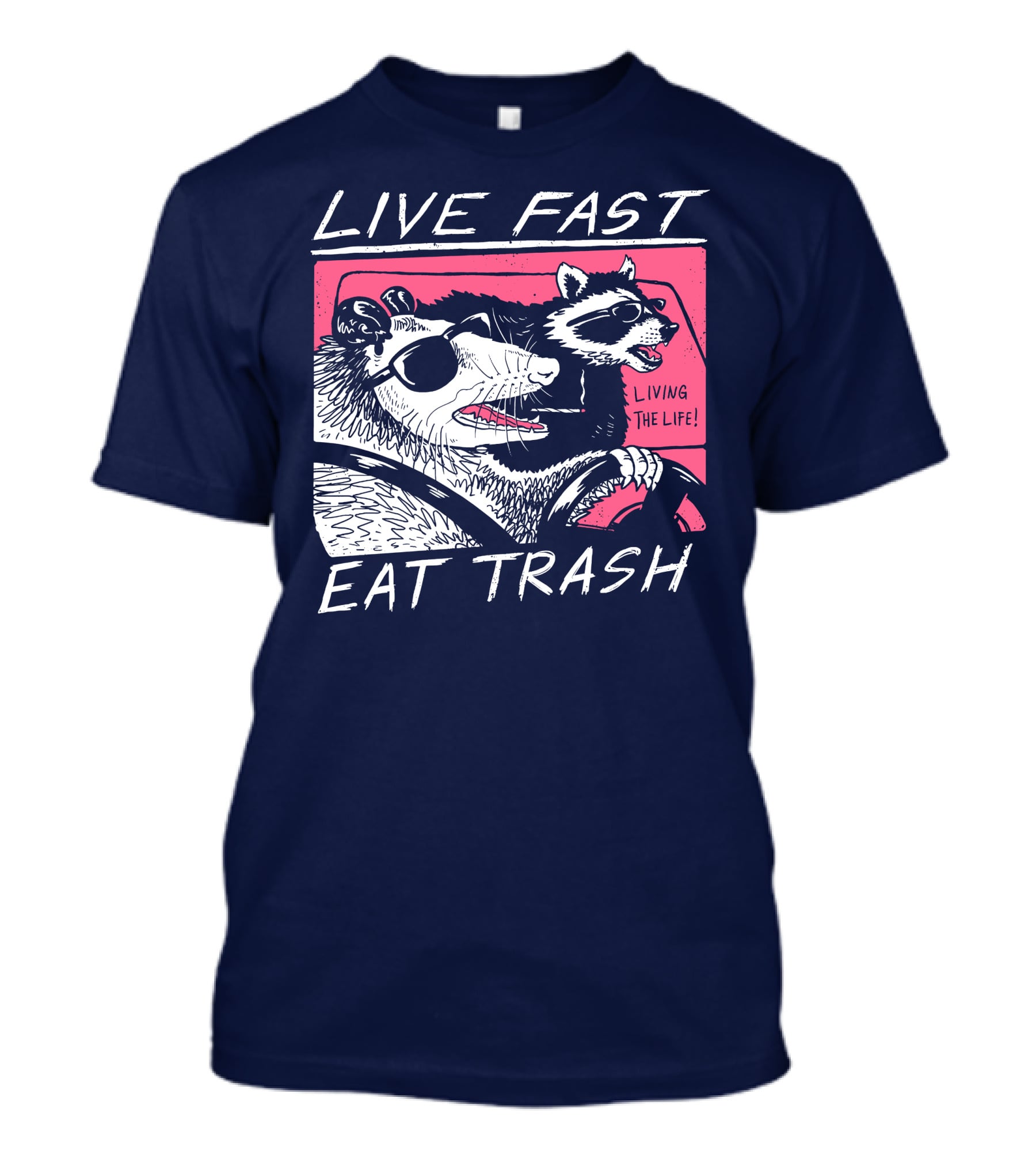 Live Fast Eat Trash Raccoon Driving Living The Life T-Shirt