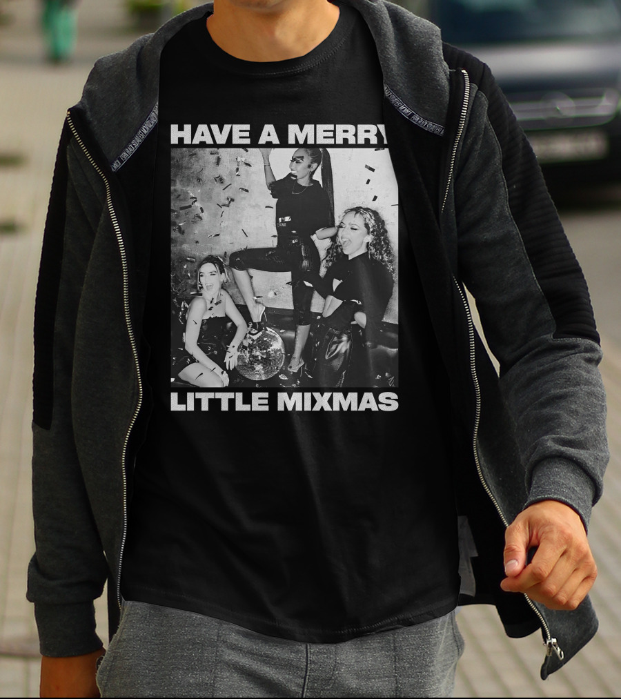 Have A Merry Little Mixmas Little Mix Store Party T-Shirt