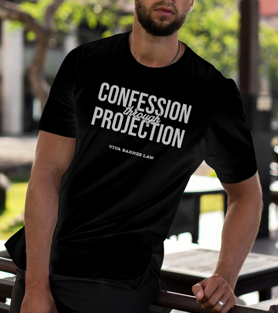 Confession Through Projection Viva Frei Viva Barnes Law T-Shirt