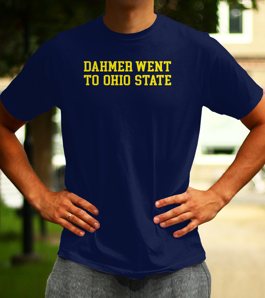 Stickradio Dahmer Went To Ohio State Navy T-Shirt