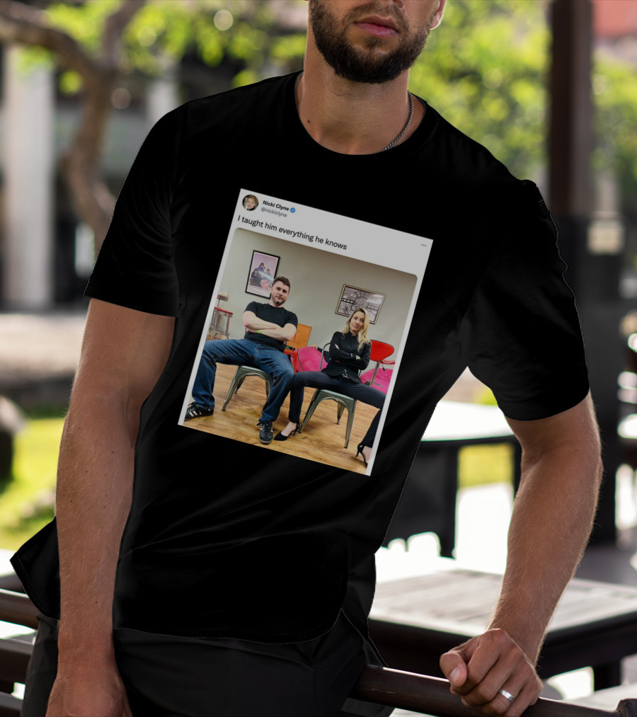 Nicki Clyne I Taught Him Everything He Knows Tweet Image T-Shirt